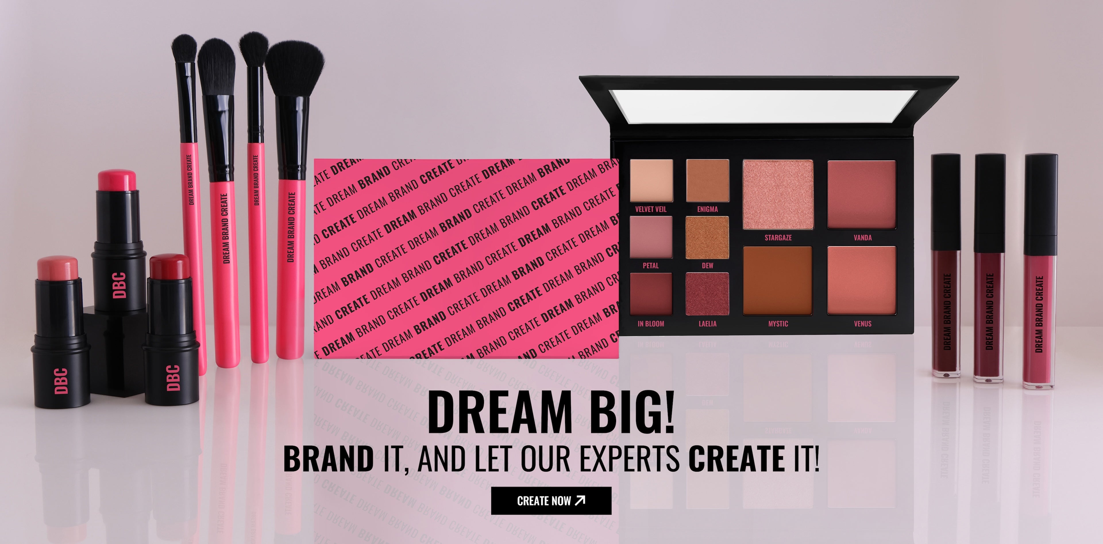 Dream Big! Brand it and let our experts create it.